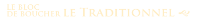 le bloc
de boucher le Traditionnel g